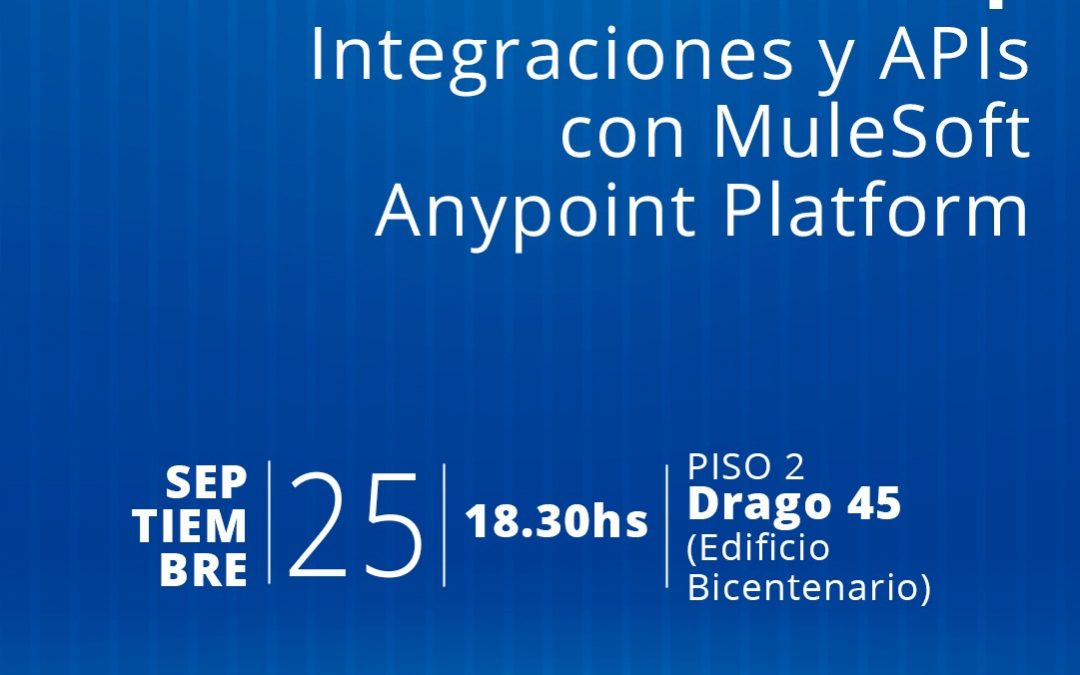 Meet up integraciones y APIs con MuleSoft Anypoint Platform